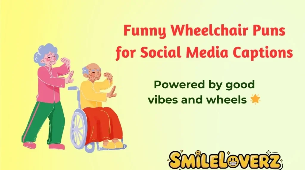 Funny Wheelchair Puns for Social Media Captions