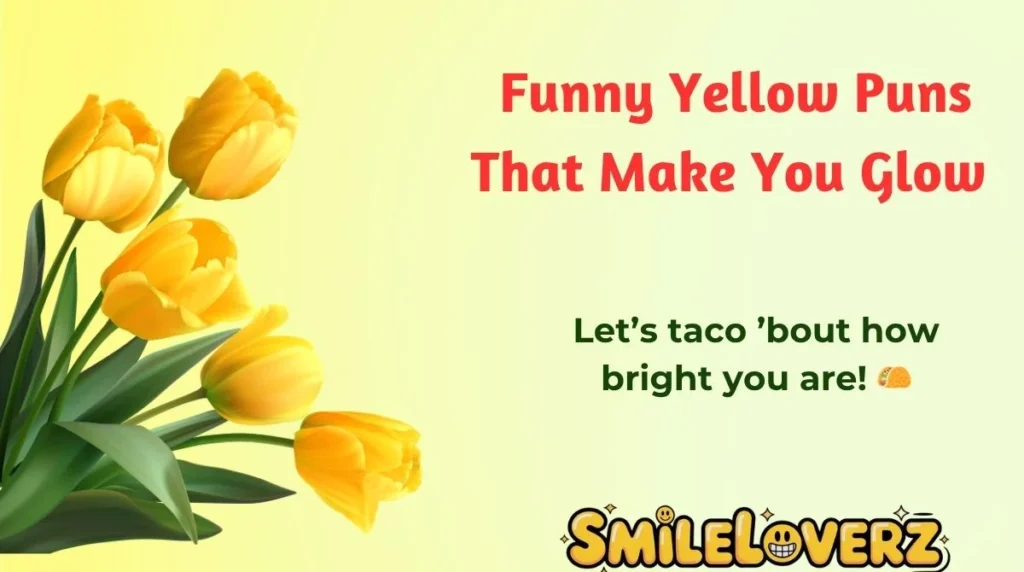 Funny Yellow Puns That Make You Glow 