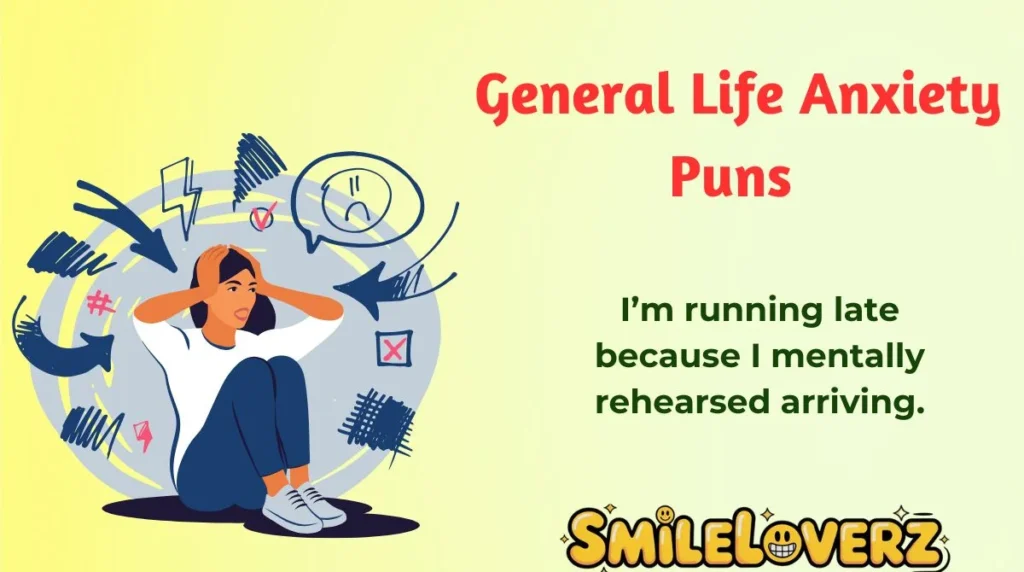 General Life Anxiety Puns