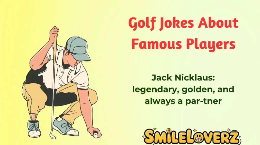 Golf Jokes About Famous Players