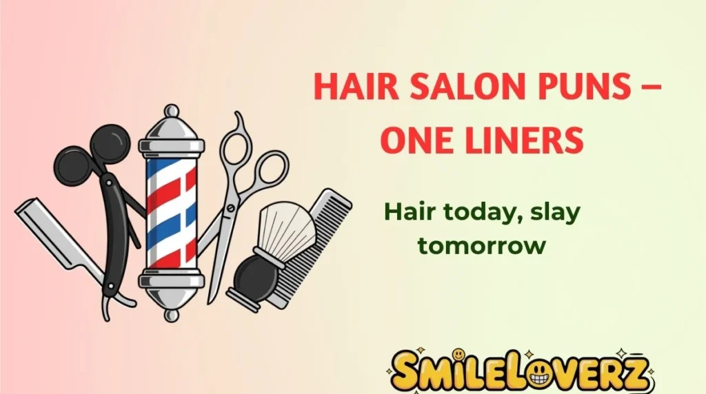 Hair Salon Puns – One Liners