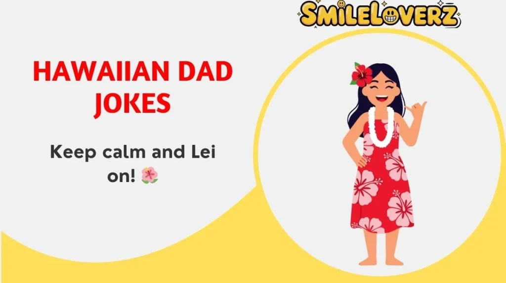🌺 202+ Hilarious Hawaiian Dad Jokes That’ll Make You Say “Aloha!” 😂 (2026 Edition) Hawaiian Dad Jokes