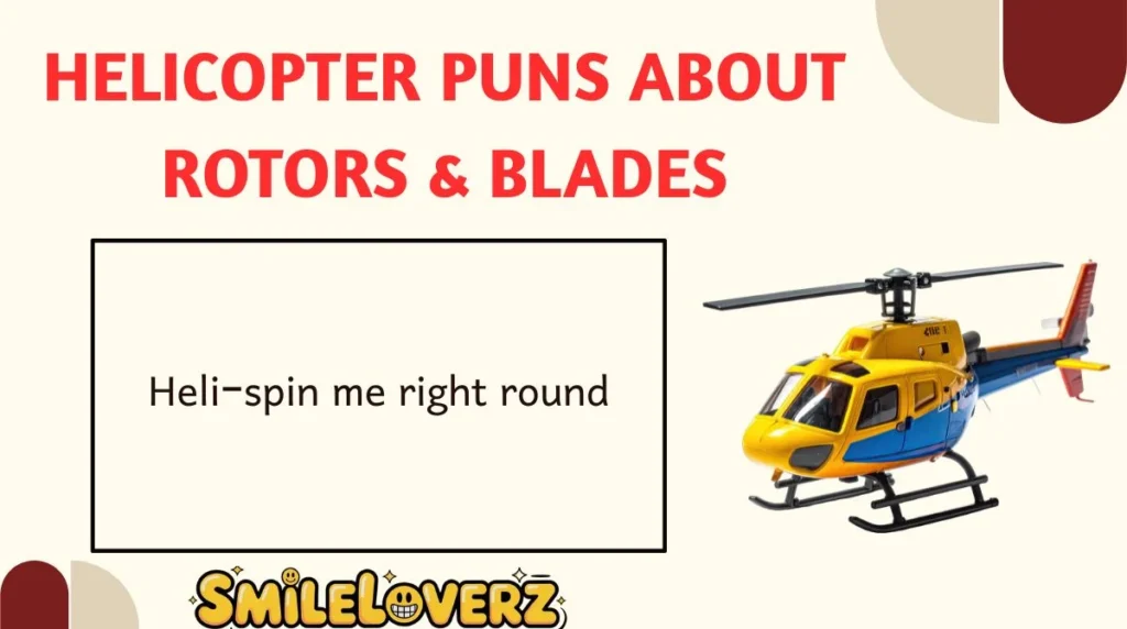 Helicopter Puns About Rotors & Blades