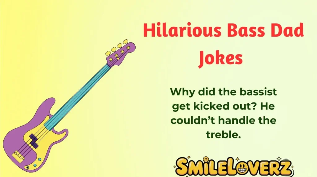 Hilarious Bass Dad Jokes 