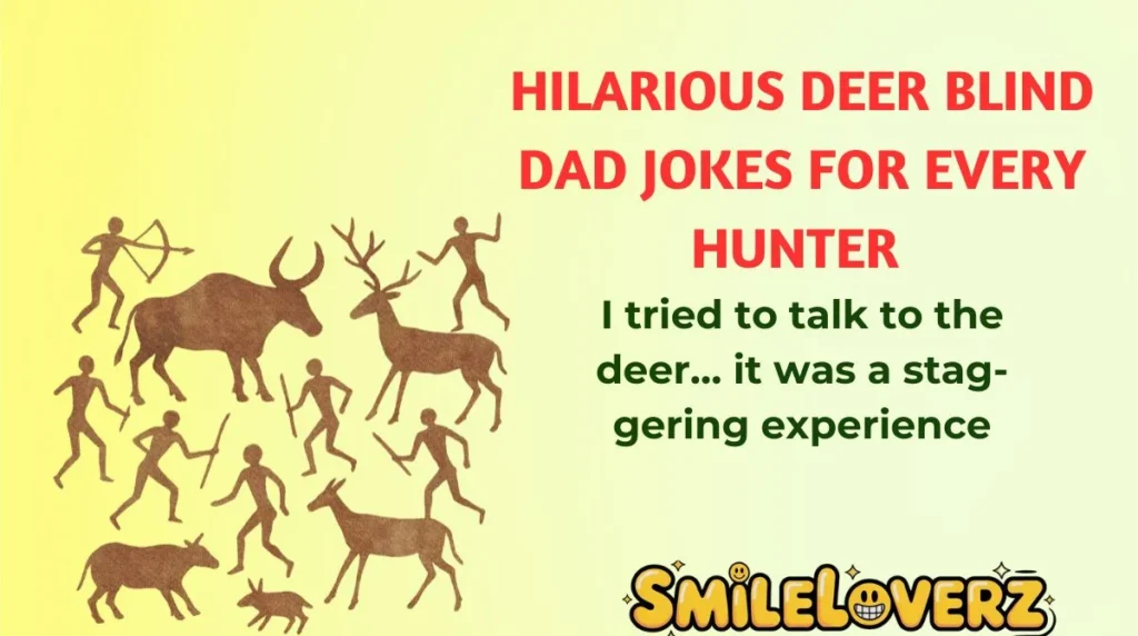Hilarious Deer Blind Dad Jokes for Every Hunter