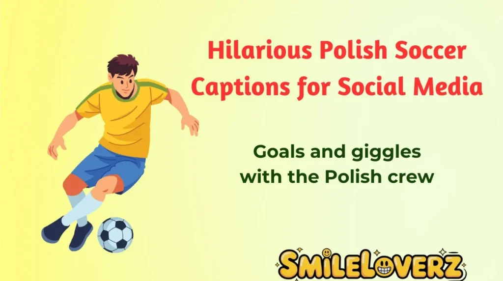 Hilarious Polish Soccer Captions for Social Media