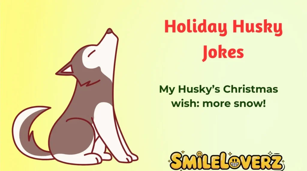 Holiday Husky Jokes