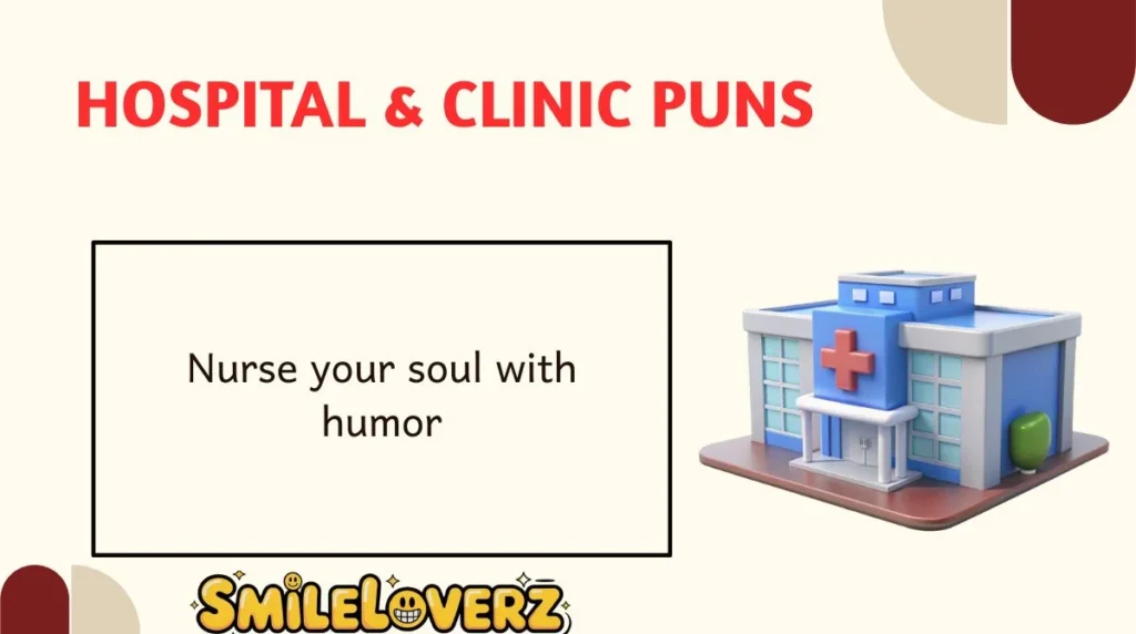 Hospital & Clinic Puns