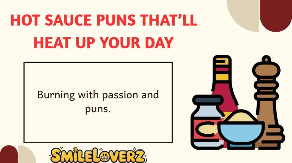 Hot Sauce Puns Thatâll Heat Up Your Day