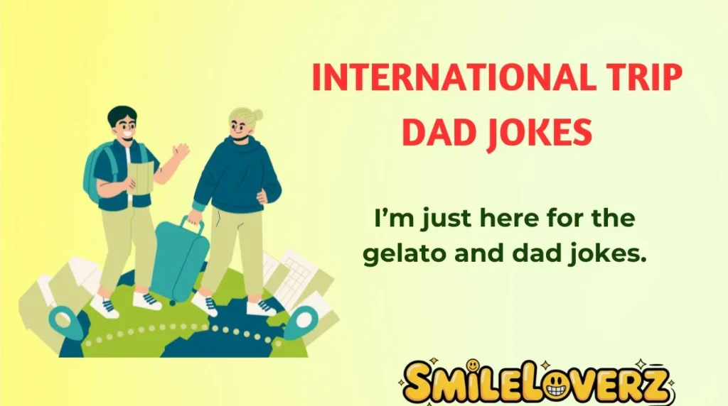 International Trip Dad Jokes
