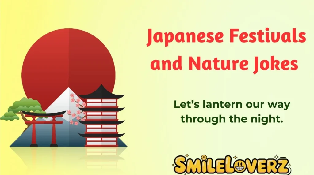 Japanese Festivals and Nature Jokes