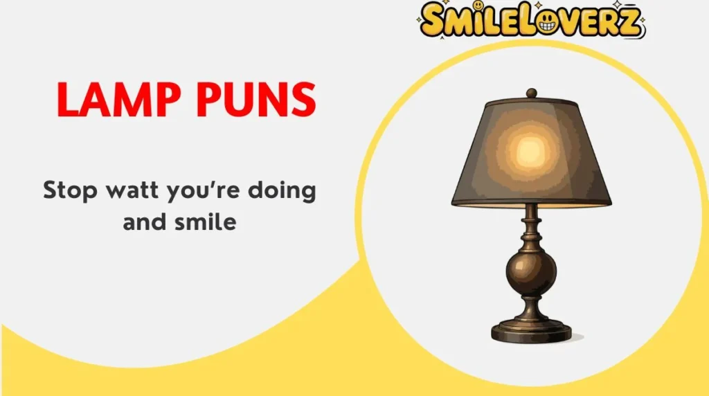 đĄ 219+ Hilarious Lamp Puns Thatâll Light Up Your Day in 2025 ⨠Lamp Puns