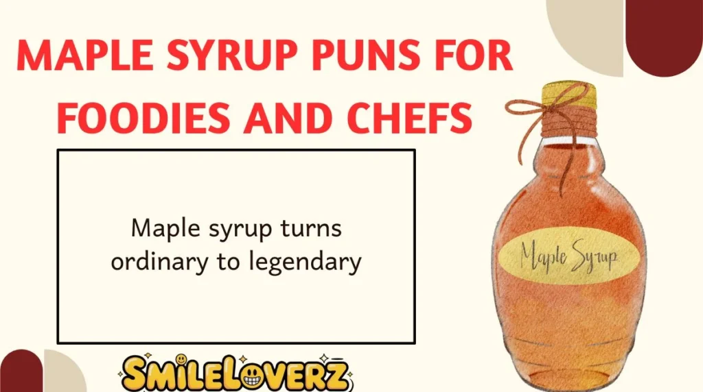 Maple Syrup Puns for Foodies and Chefs