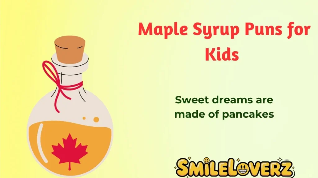 Maple Syrup Puns for Kids