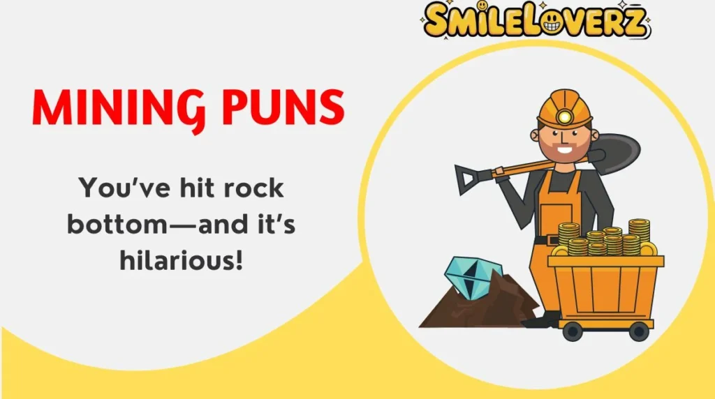 ⛏️ 338+ Mining Puns That Rock Hard in 2025 😂💎 | Dig Into the Fun! Mining Puns