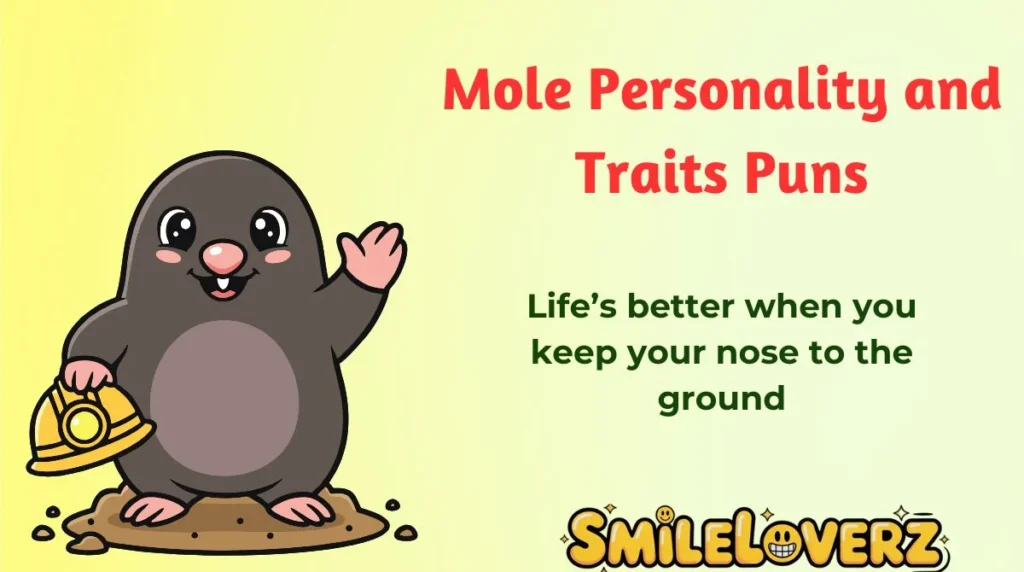 Mole Personality and Traits Puns