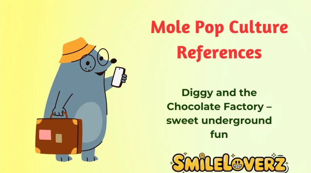 Mole Pop Culture References