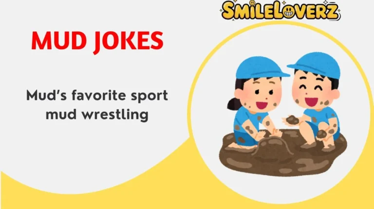 Mud Jokes