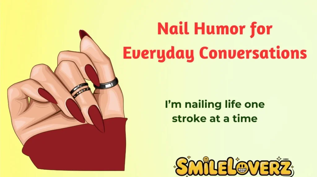 Nail Humor for Everyday Conversations