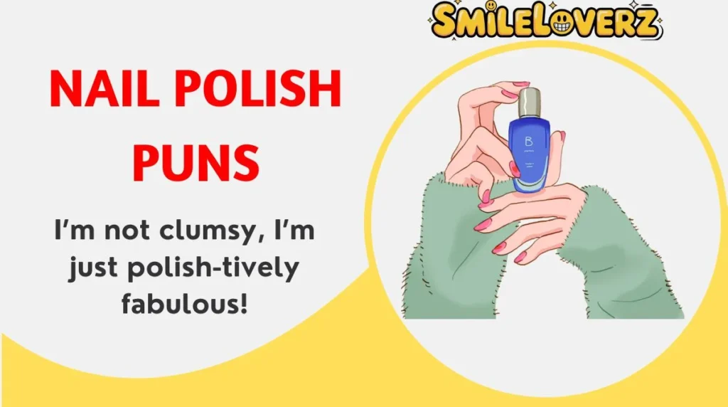 š
365+ Nail Polish Puns Thatāll Make You Shine in Updated 2026 ⨠Nail Polish Puns