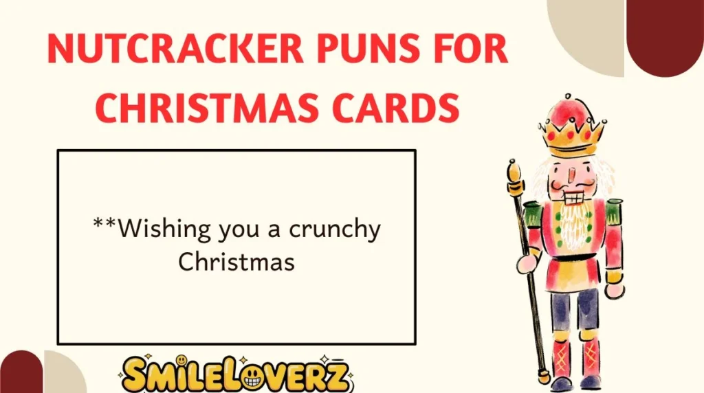 Nutcracker Puns for Christmas Cards