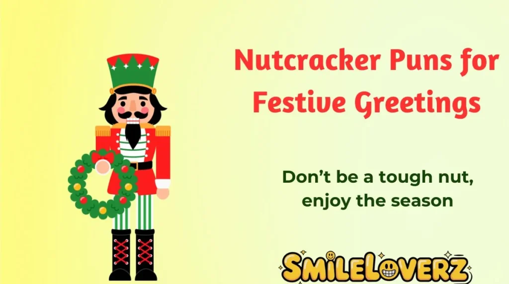 Nutcracker Puns for Festive Greetings