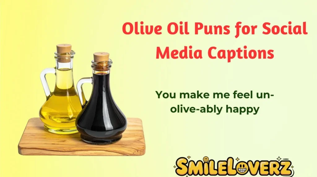 Olive Oil Puns for Social Media Captions