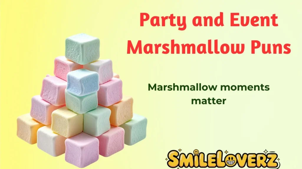 Party and Event Marshmallow Puns