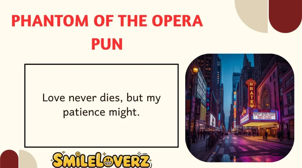 Phantom of the Opera Pun