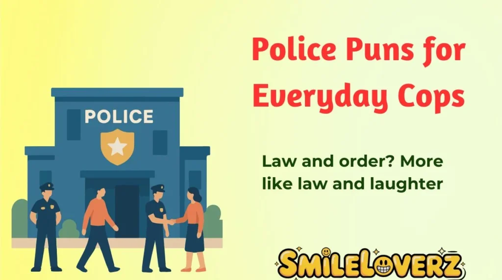 Police Puns for Everyday Cops
