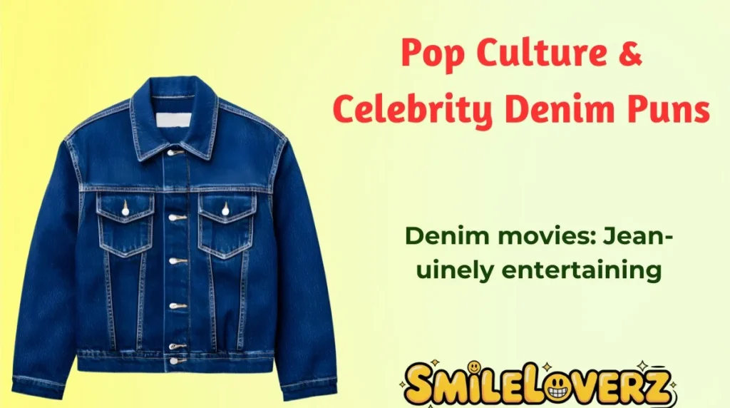 Pop Culture & Celebrity Denim Puns