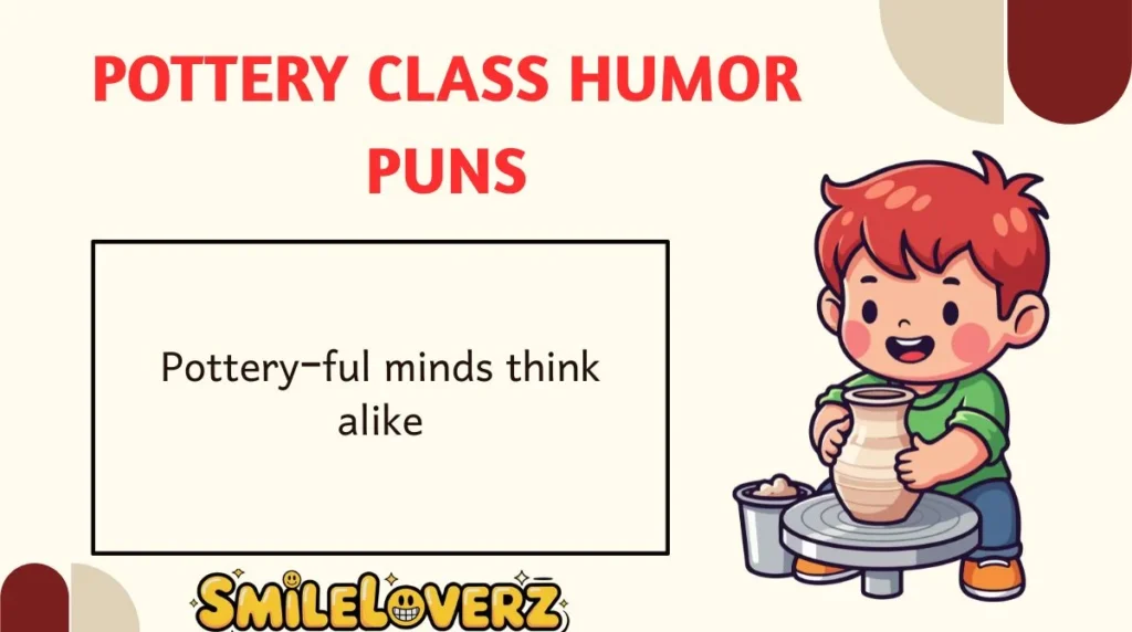 Pottery Class Humor Puns