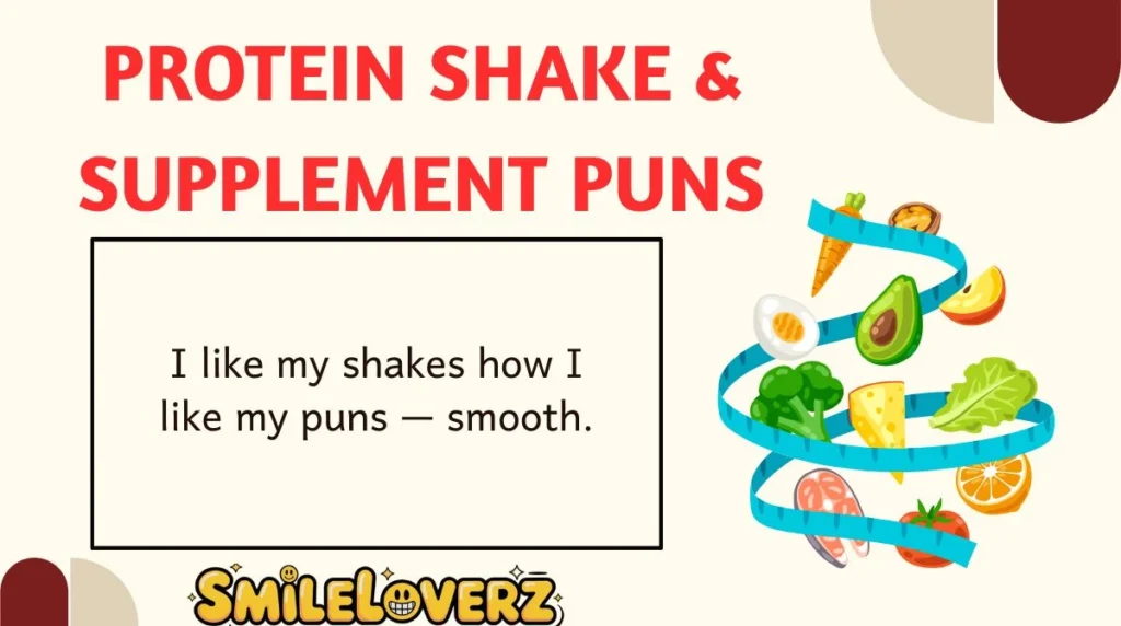 Protein Shake & Supplement Puns