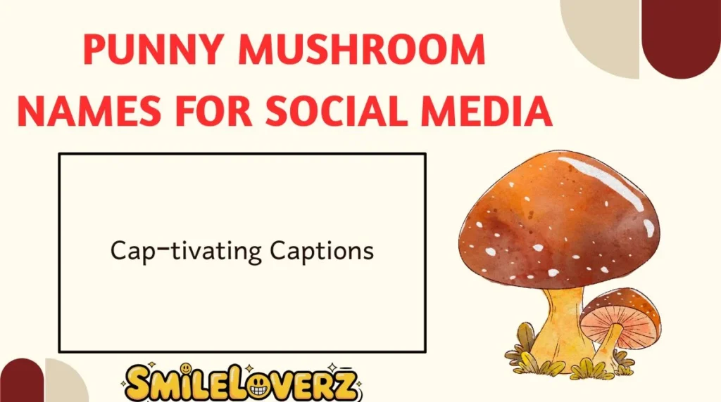 Punny Mushroom Names for Social Media