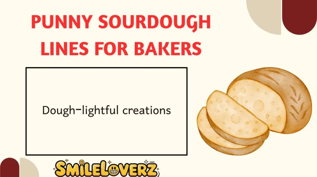 Punny Sourdough Lines for Bakers