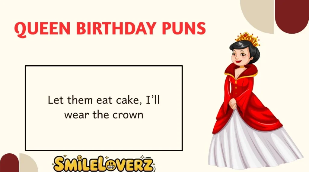 Queen Birthday Puns