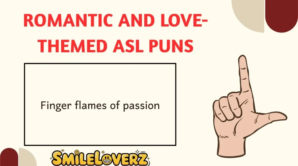 Romantic and Love-Themed ASL Puns