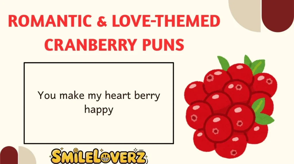 Romantic & Love-Themed Cranberry Puns