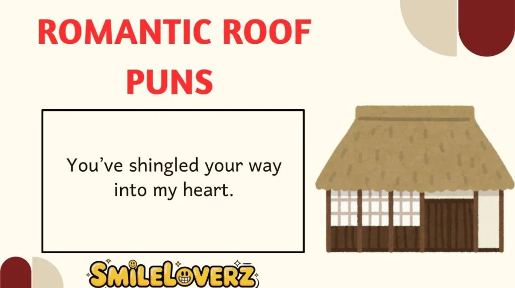Romantic Roof Puns