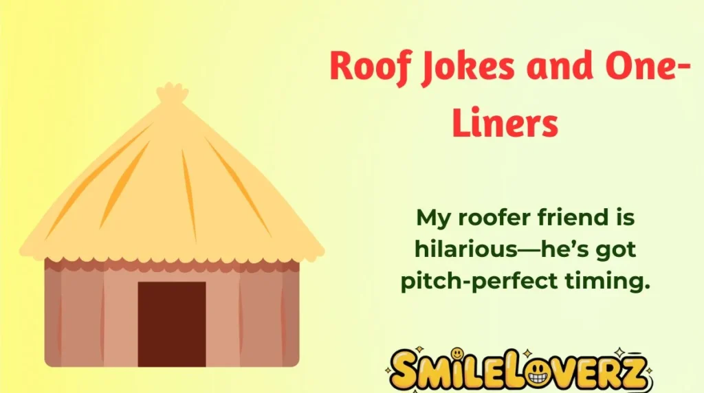 Roof Jokes and One-Liners