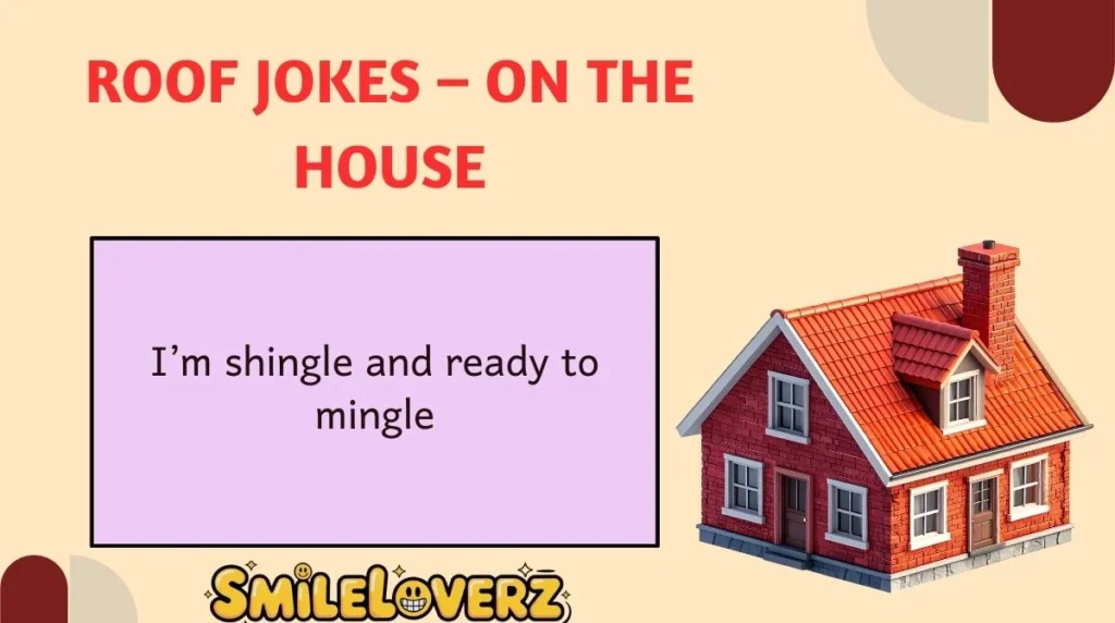 Roof Jokes â On the House