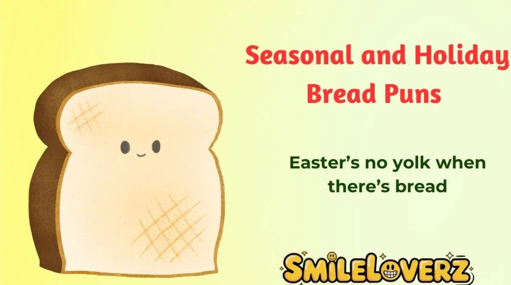 Seasonal and Holiday Bread Puns 
