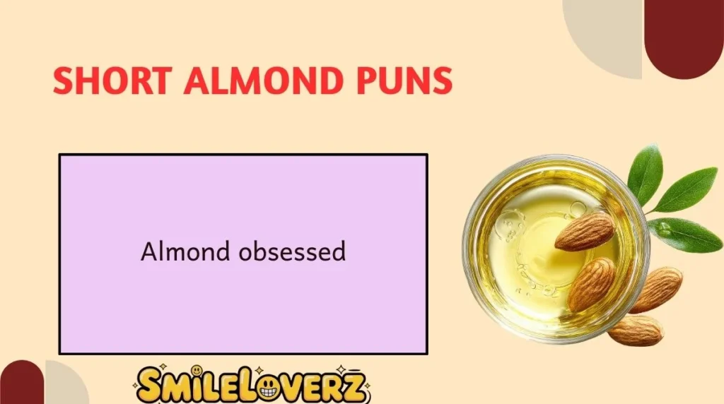 Short Almond Puns