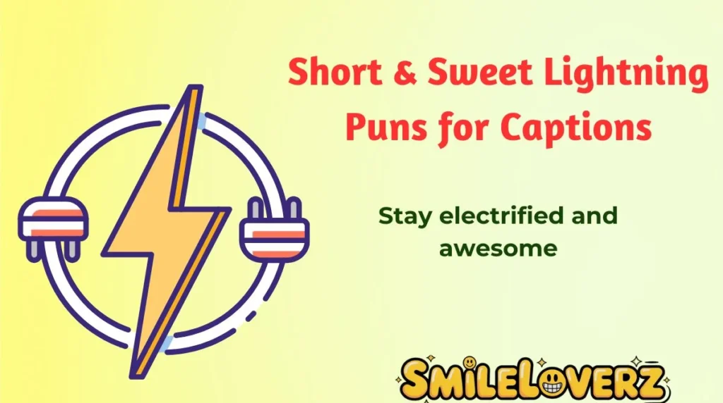 Short & Sweet Lightning Puns for Captions