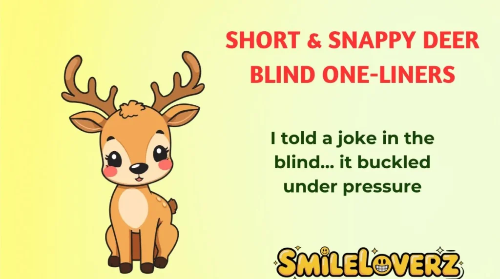 Short & Snappy Deer Blind One-Liners