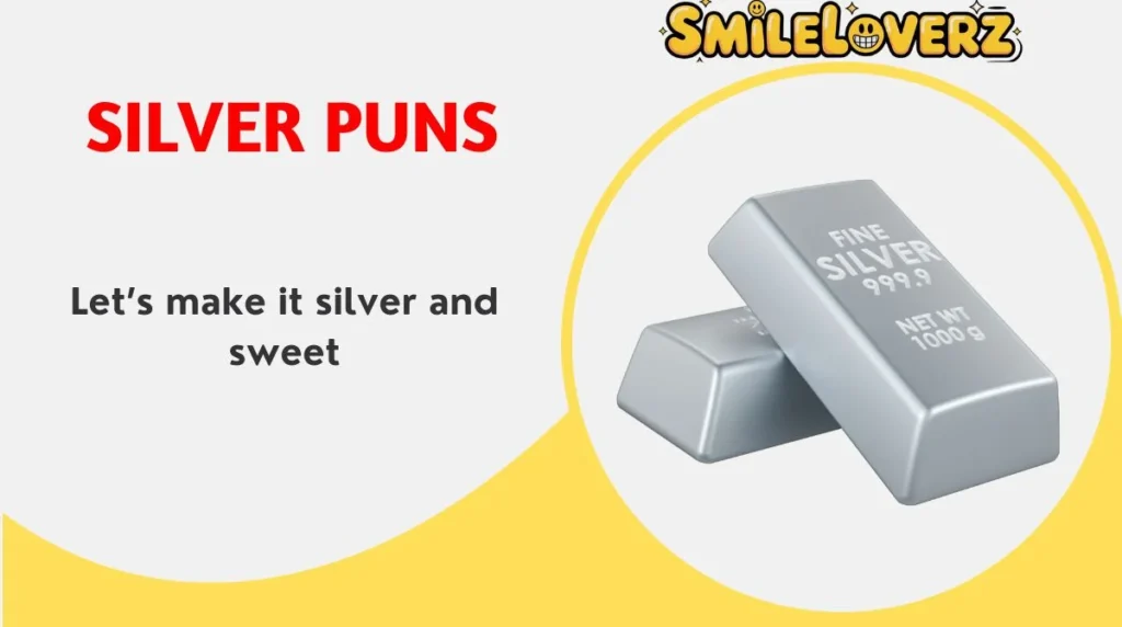 ✨ 224+ Silver Puns That’ll Shine Bright in 2025 😄 Silver Puns