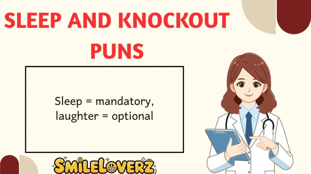 Sleep and Knockout Puns
