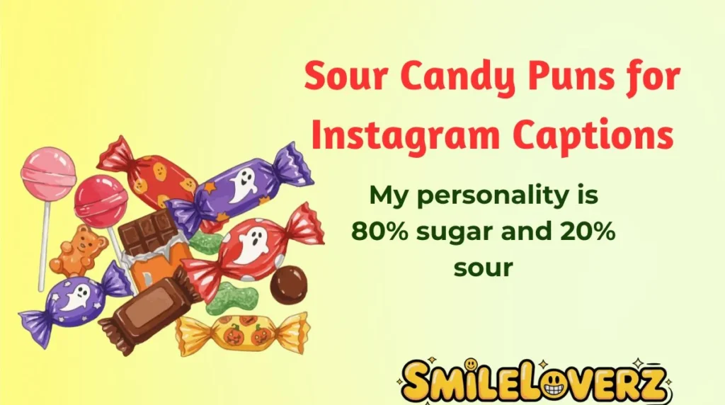 Sour Candy Puns for Instagram Captions