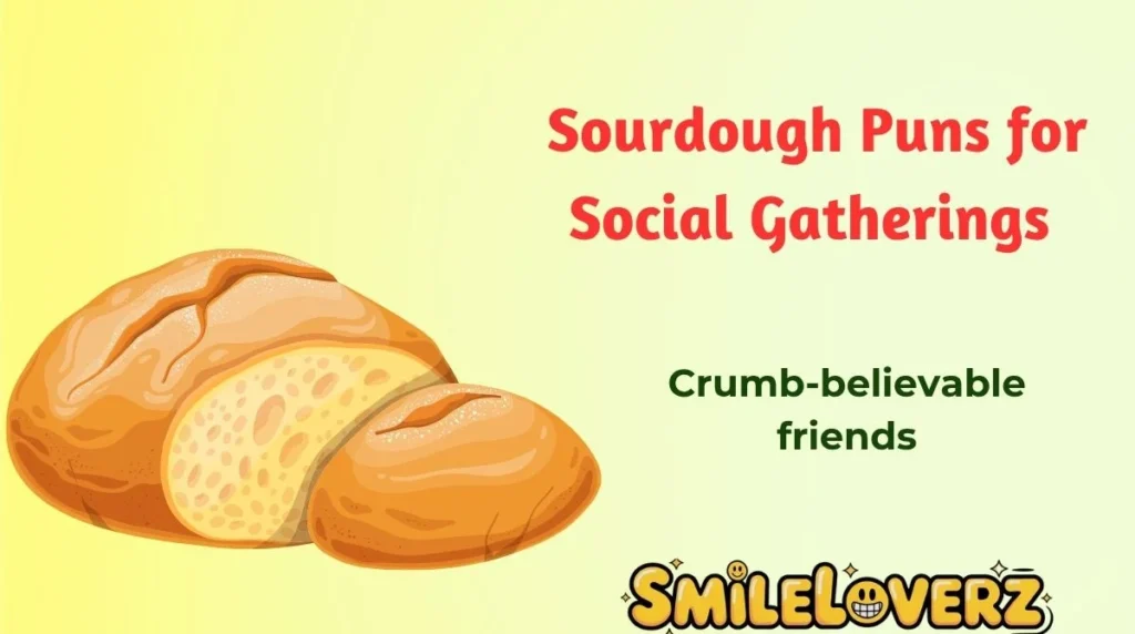 Sourdough Puns for Social Gatherings 