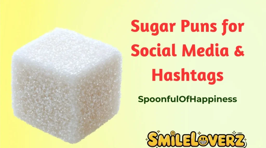 Sugar Puns for Social Media & Hashtags